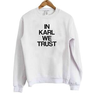 In Karl We Trust Funny Retro Graphic Streetwear Casual Unisex Sweatshirt